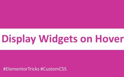 How to Display Widget on Hover | Elementor & Custom CSS Trick