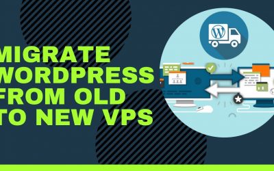 WordPress For Beginners – How to Migrate WordPress from Old To New VPS 2021