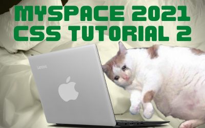 MYSPACE CSS TUTORIAL 2021 PART 2