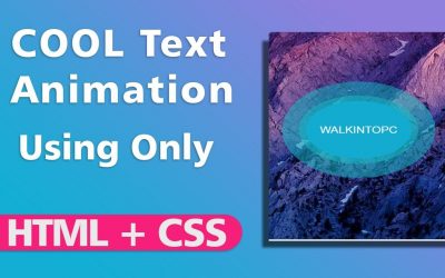 Cool Text Animation Effect Using HTML & CSS Only | HTML & CSS Tutorials |  WalkIntoPC