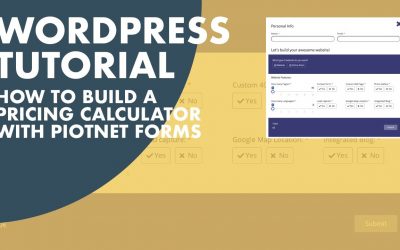 Do It Yourself – Tutorials – How to build a Pricing Calculator for your WordPress website, using the Piotnet Forms Pro