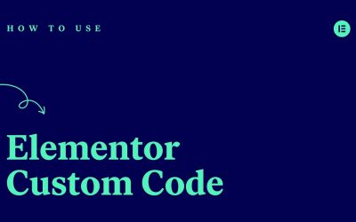 Do It Yourself – Tutorials – How to Use Elementor’s Custom Code Feature