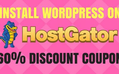 How to Install WordPress on Hostgator and Get Hostgator Coupon Code 60% Discount 2017