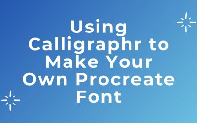 Do It Yourself – Tutorials – Using Calligraphr to Make Your Own Procreate Font