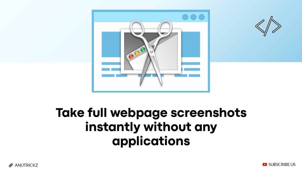 How to take full webpage screenshots instantly without any applications