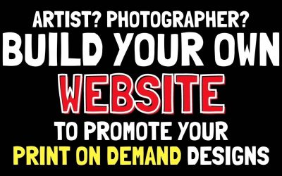 Do It Yourself – Tutorials – Build your OWN Website (Domain & Hosting) To Promote Your Print on Demand Art