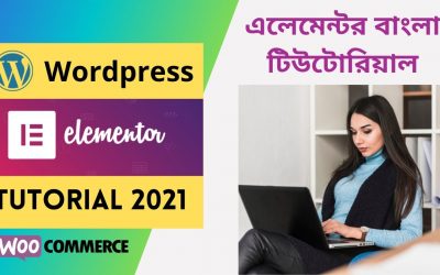 WordPress For Beginners – WordPress Elementor Tutorial 2021 | Elementor tutorial bangla