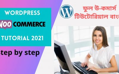 WordPress For Beginners – woocommerce tutorial 2021 | woocommerce tutorial bangla