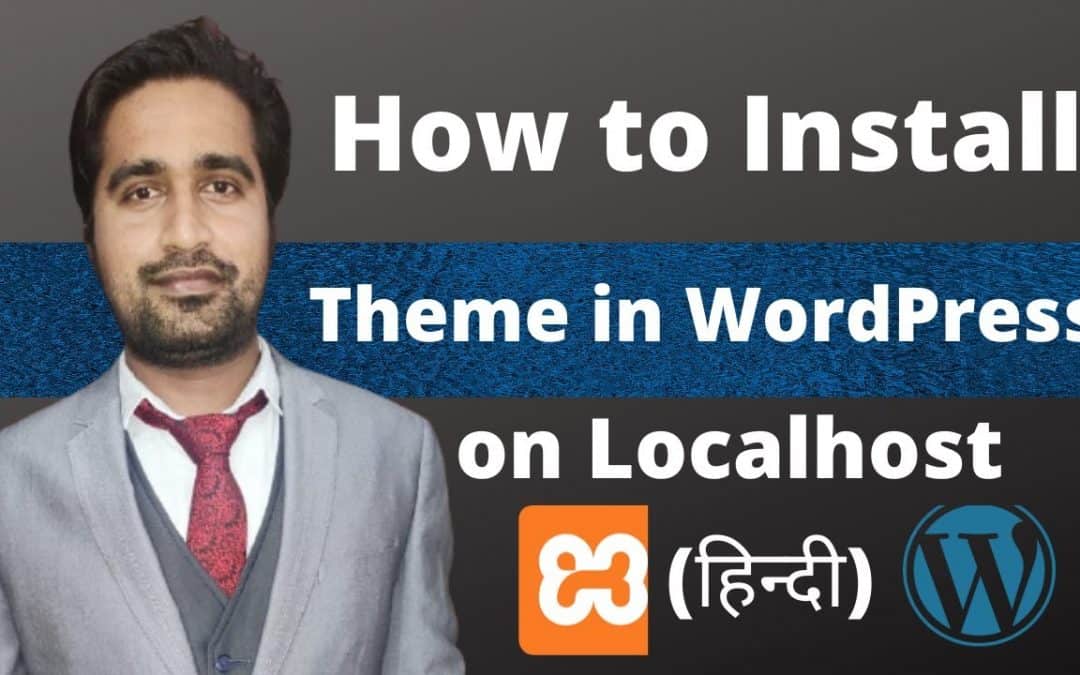 WordPress For Beginners – How to Install Theme in WordPress on localhost