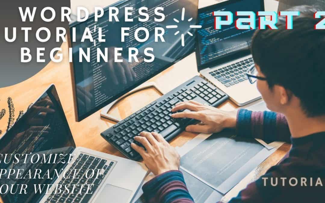 WordPress For Beginners – WordPress tutorial for beginners – Customize Appearance Of Your Website (Part 2)