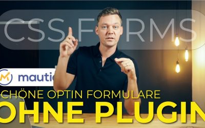 Schöne Optin Formulare ohne Plugins: CSS Tricks mit Mautic Forms