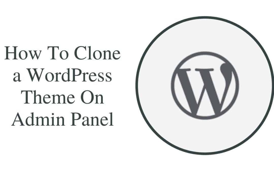 WordPress For Beginners – How To Clone a WordPress Theme on admin panel