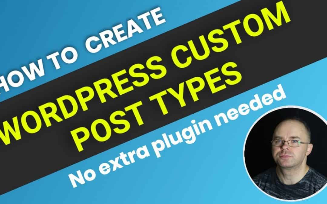 WordPress For Beginners – How to Create Custom Post Type in WordPress Without a Plugin Within Couple of Minutes?