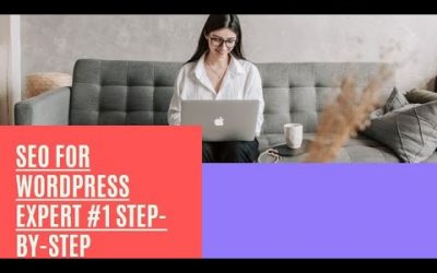 WordPress For Beginners – Seo For WordPress Expert #1 Step-By-Step Seo Blueprint – Advanced Step-By-Step Seo Tutorial