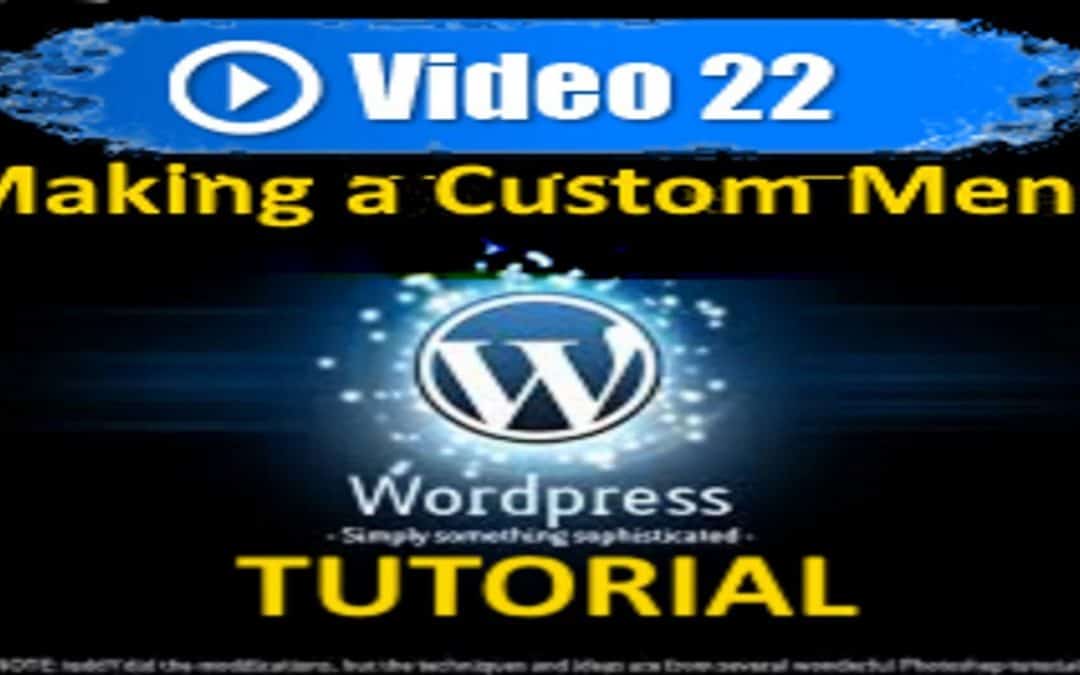 WordPress For Beginners – WordPress Tutorial – Making a Custom Menu – Mastering WordPress in under 60 minutes