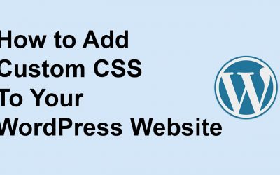 How to Add Custom CSS to your WordPress Website