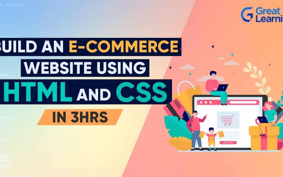 Do It Yourself – Tutorials – Build an E-commerce website using HTML and CSS | HTML & CSS Tutorial | Great Learning