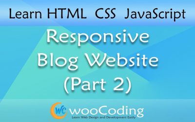 Responsive blog website using HTML CSS & JavaScript  (part – 2) | wooCoding