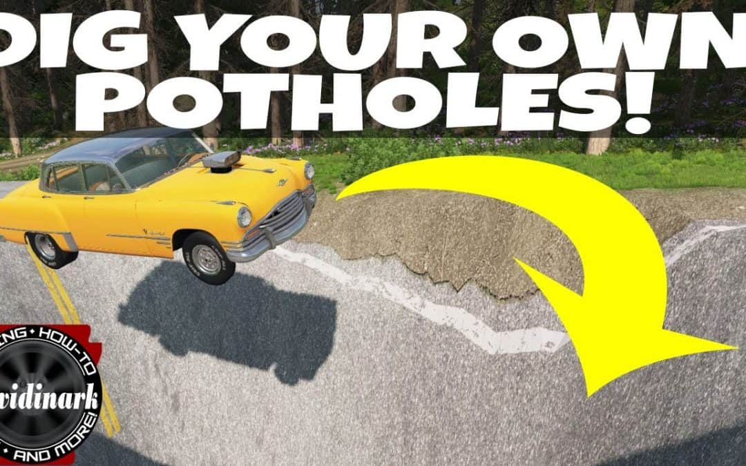 Do It Yourself – Tutorials – How to make your OWN giant POTHOLES in BeamNG Drive!