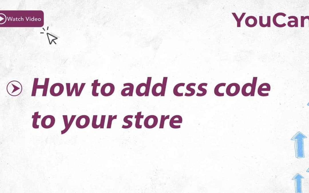 #YouCan: How to add css code to your store