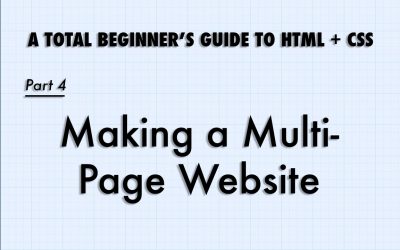 Intro to HTML and CSS, Part 4: Making a Multi Page Website