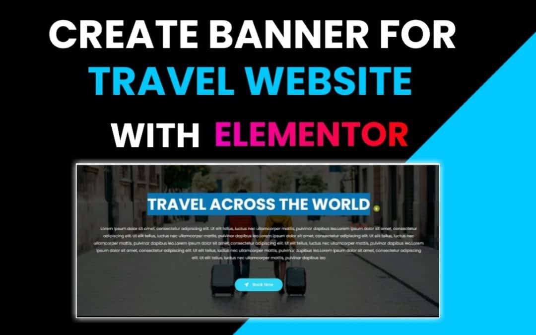 Do It Yourself – Tutorials – Create Banner Section for a Travel Website With Elementor | Elementor Tutorial #1 | DCreato Academy