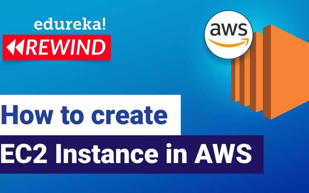 Do It Yourself – Tutorials – How to create EC2 Instance in AWS | AWS EC2 Tutorial | AWS Tutorial | Edureka | AWS Rewind – 4