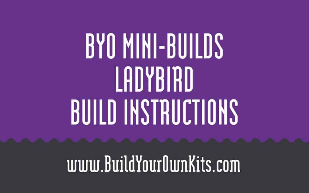 Do It Yourself – Tutorials – Ladybird Instructions | Build Your Own Mini-Builds