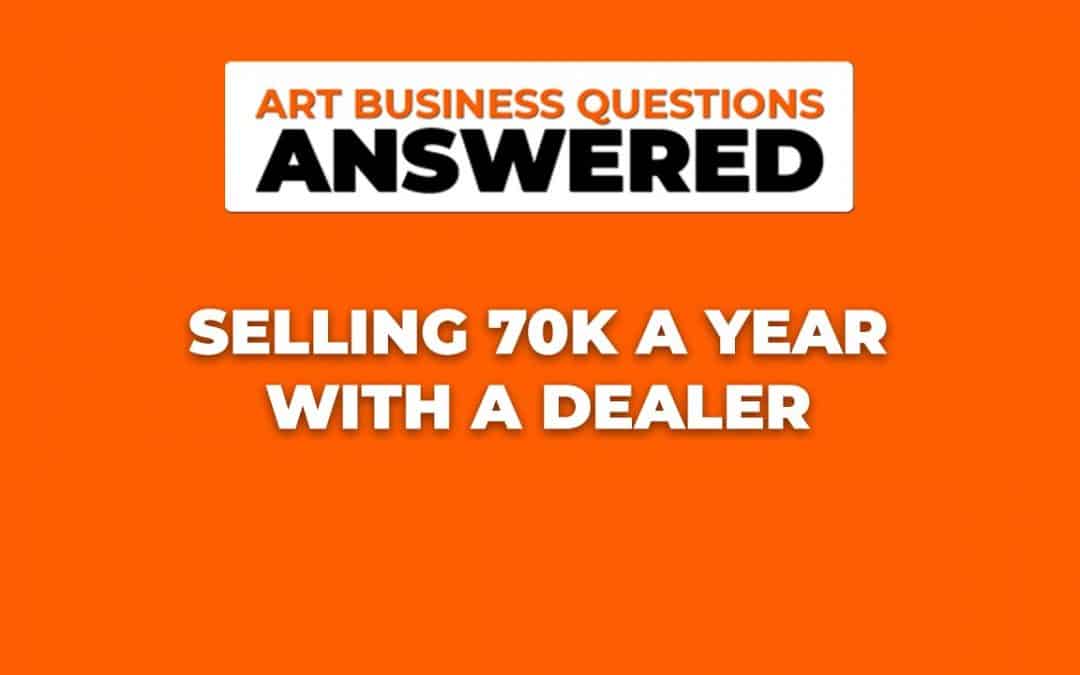 Do It Yourself – Tutorials – Selling 70k a year with an art dealer