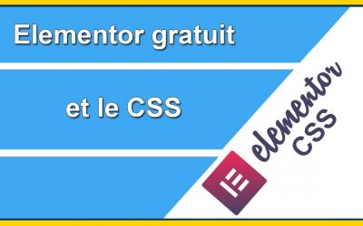 Comment utiliser le CSS avec Elementor gratuit ?