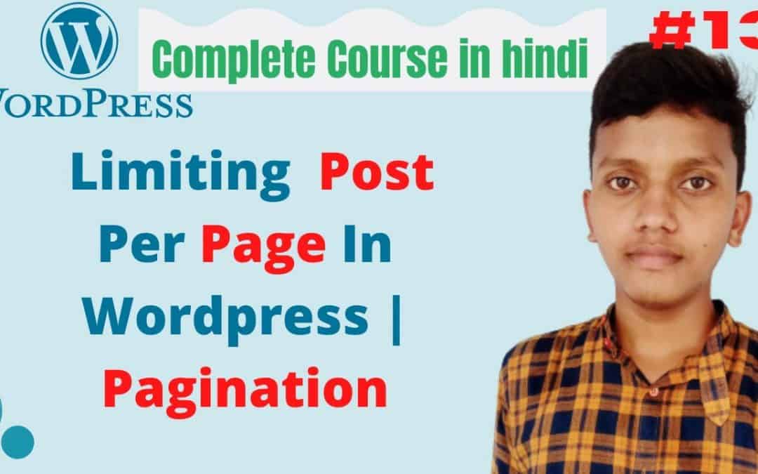 WordPress For Beginners – How to Limit Post Per Page In WordPress | wordpress tutorial for beginners in hindi  | tutorials #13