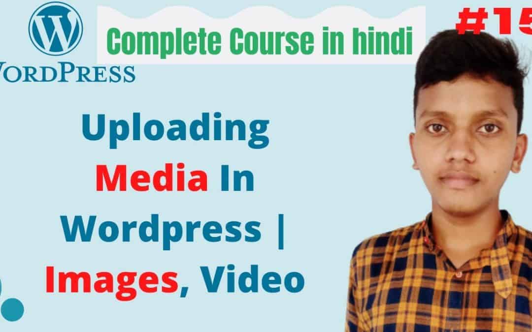 WordPress For Beginners – Uploading Media In WordPress | WordPress tutorials | wordpress tutorial for beginners in hindi #15