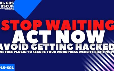 STOP WAITING ACT NOW – Avoid Getting Hacked – One free WordPress plugin to secure your site!!