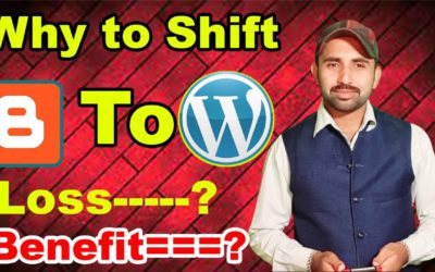 why to shift blogger to wordpress full detail | loss and benefit ?