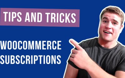 18 Tips & Tricks for using WooCommerce Subscriptions!