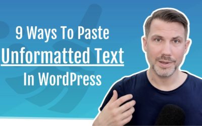 How To Paste Text Without Formatting In WordPress – My 9 Favorite Tricks