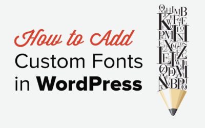 How to Add Custom Fonts in WordPress Manually and Using a Plugin