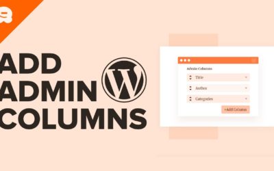 How to Add and Customize Admin Columns in WordPress