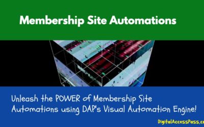 Supercharge your Membership Site Automations using DAPs Visual Automation Engine