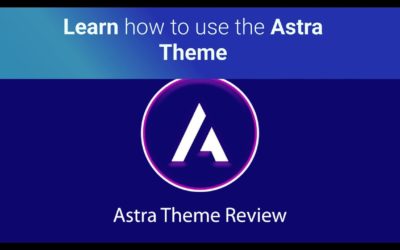 Astra Theme Tutorial 2022 – Learn how to use the Astra Theme to make a WordPress Website