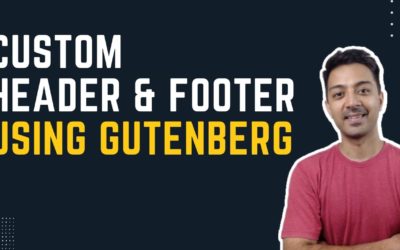 How To Create Custom Header & Footer using Gutenberg in WordPress 2022