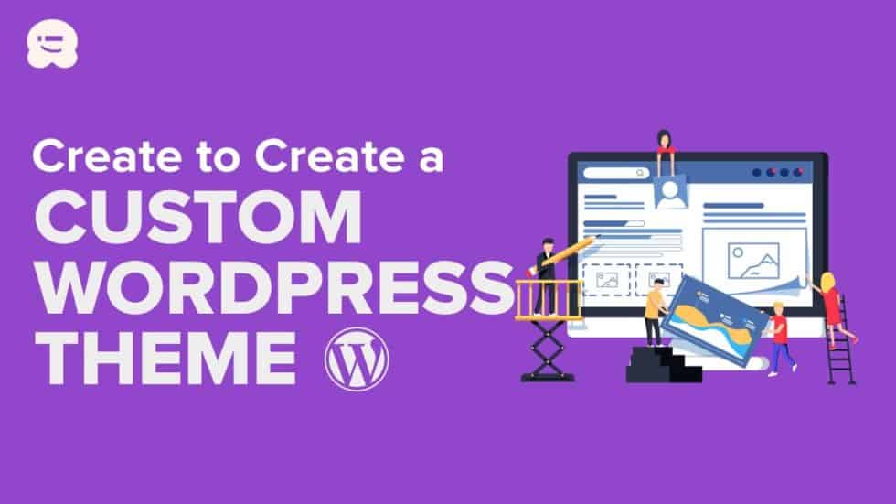 How To Create A Custom Wordpress Theme