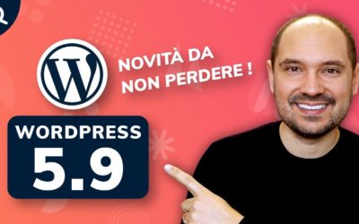 Novità WordPress 5.9 – Pronti per il GRANDE CAMBIAMENTO ? 😱