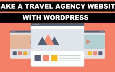 A Guide To Creating a Travel Agency Website Using WordPress | Quick and Easy Way to Make Website