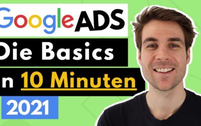 Digital Advertising Tutorials – Google Ads (AdWords) Werbung Schalten für Anfänger – Die Basics in 10 Minuten [2021]