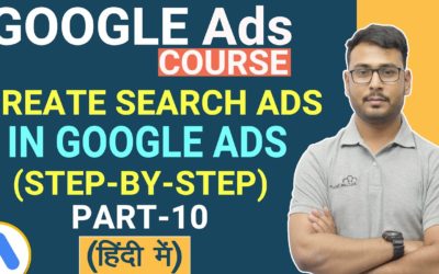 Digital Advertising Tutorials – Google Ads Course |  Create Search Ads Step-by-Step | (Part-10)