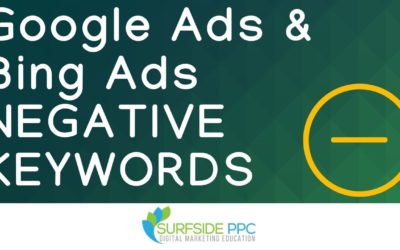 Digital Advertising Tutorials – Google Ads Negative Keyword Tutorial – Bing Ads & AdWords Negative Keyword Lists and Match Types