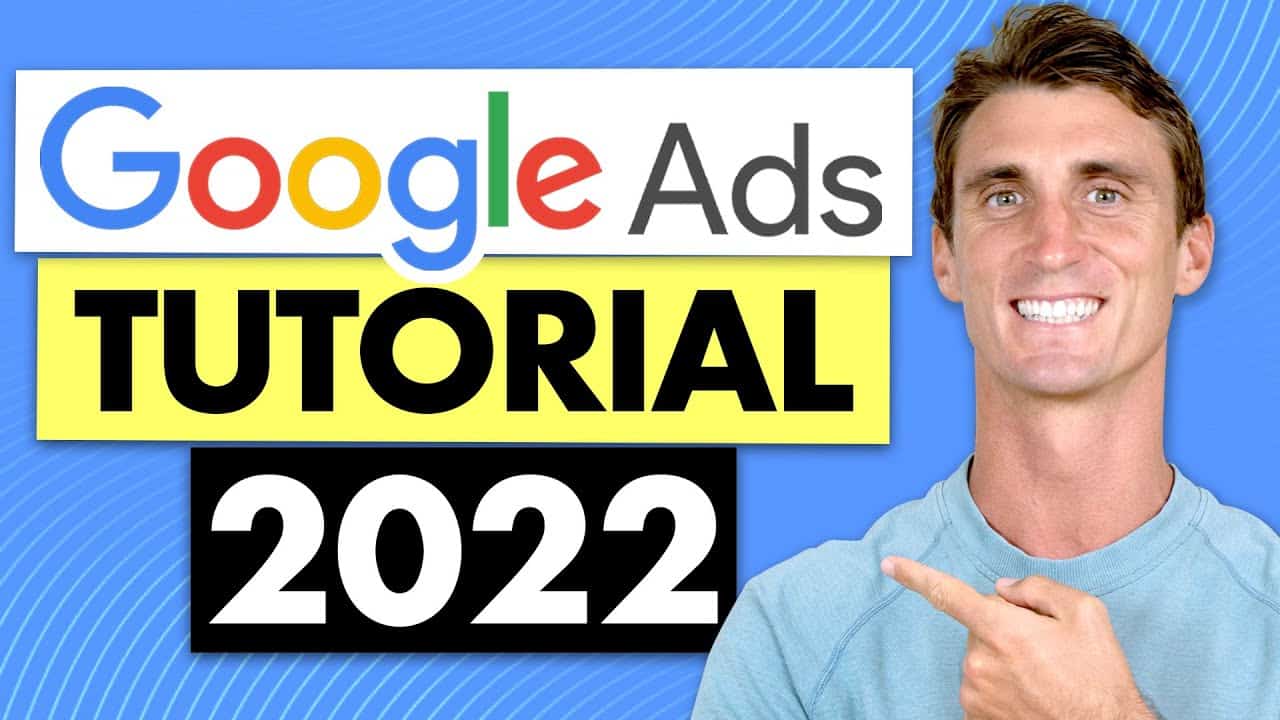 Google Adwords Tutorial 2022 with Step by Step Walkthrough