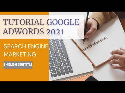 Tutorial Search Engine Marketing (SEM) - Google AdWords 2021