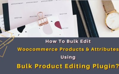 How To Bulk Edit Woocommerce Products & Attributes Using Bulk Product Editing Plugin?